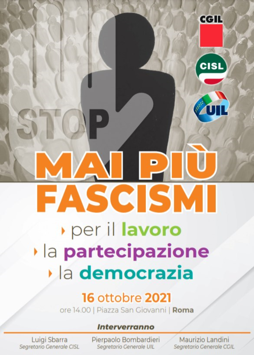 Mai più fascismi. Cgil Cisl e UIl in piazza San Giovanni a Roma, sabato 16 ottore 